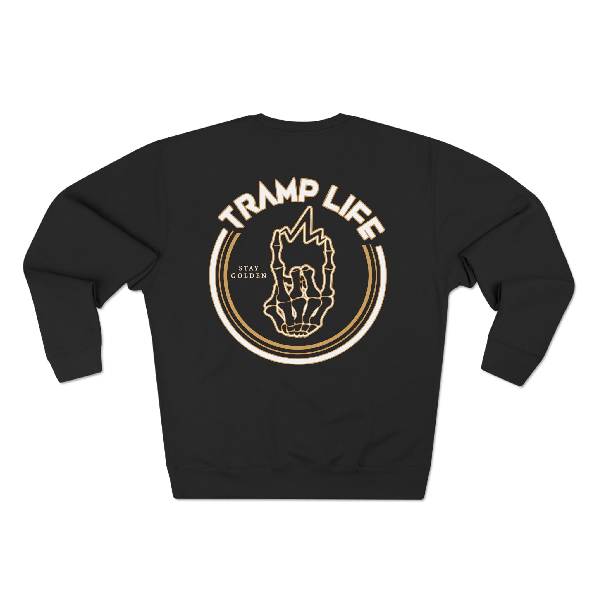 Black tramp life sweatshirt with the og bonehand surrounede by gold circles and stay golden off to the left side made for the golden ticket union gang